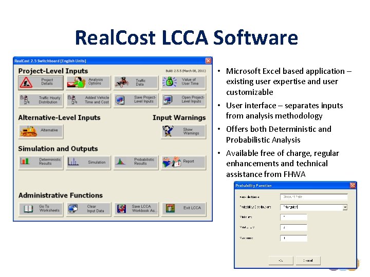 Real. Cost LCCA Software • Microsoft Excel based application – existing user expertise and