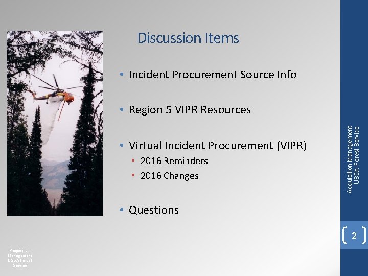 Discussion Items • Incident Procurement Source Info • Virtual Incident Procurement (VIPR) • 2016
