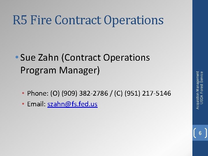  • Sue Zahn (Contract Operations Program Manager) • Phone: (O) (909) 382 -2786