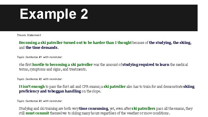 Example 2 Thesis Statement: Becoming a ski patroller turned out to be harder than