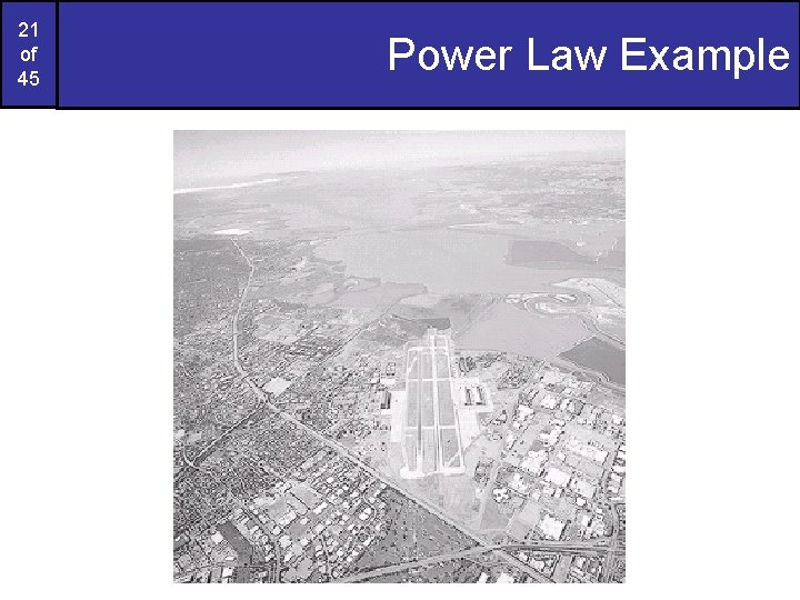 21 of 45 Power Law Example 