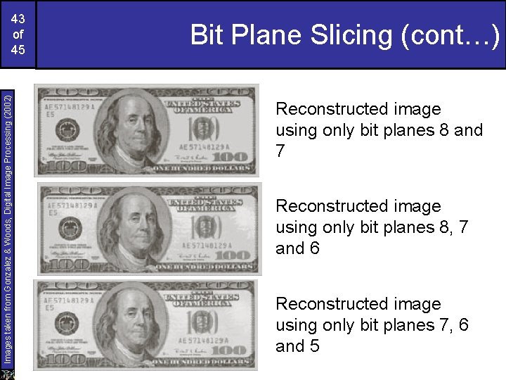 Images taken from Gonzalez & Woods, Digital Image Processing (2002) 43 of 45 Bit