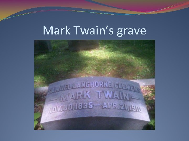 Mark Twain’s grave 