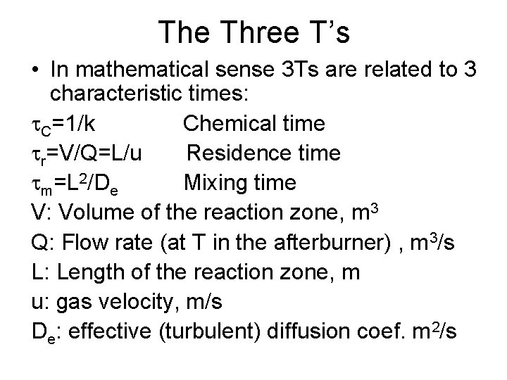 The Three T’s • In mathematical sense 3 Ts are related to 3 characteristic