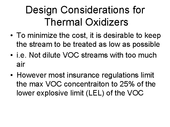 Design Considerations for Thermal Oxidizers • To minimize the cost, it is desirable to