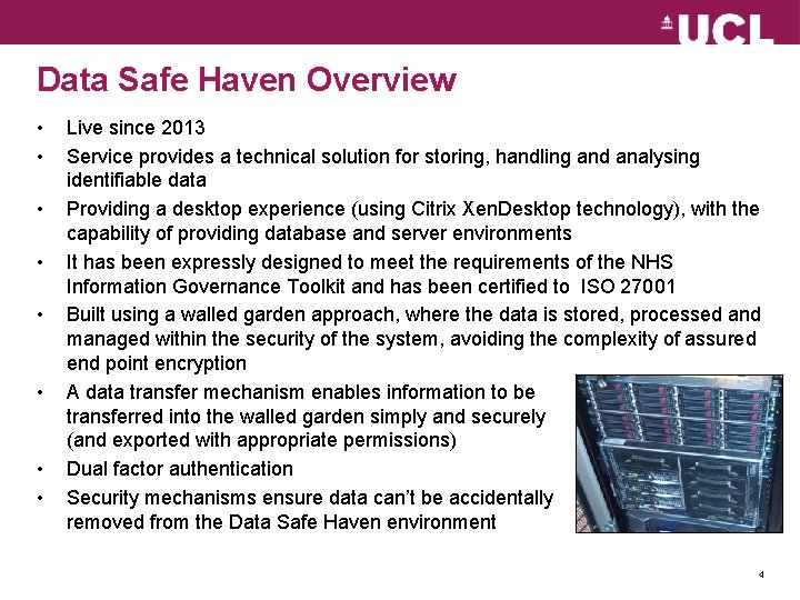 Data Safe Haven Overview • • Live since 2013 Service provides a technical solution