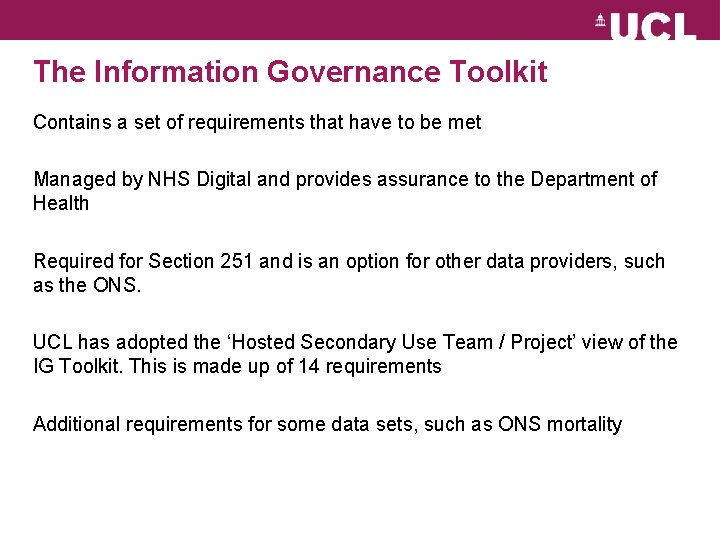 The Information Governance Toolkit Contains a set of requirements that have to be met