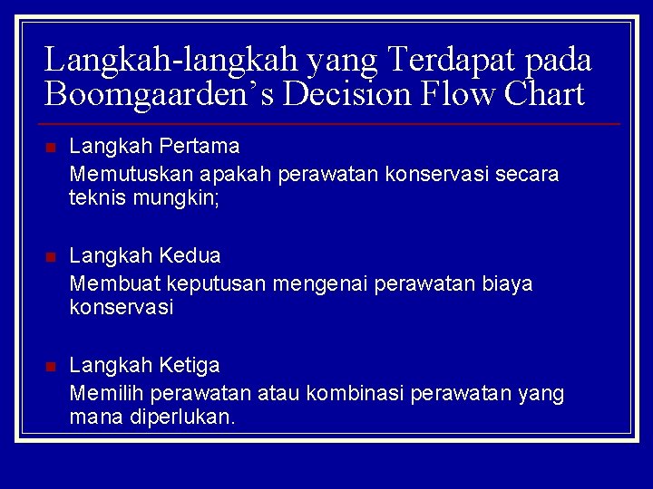 Langkah-langkah yang Terdapat pada Boomgaarden’s Decision Flow Chart n Langkah Pertama Memutuskan apakah perawatan