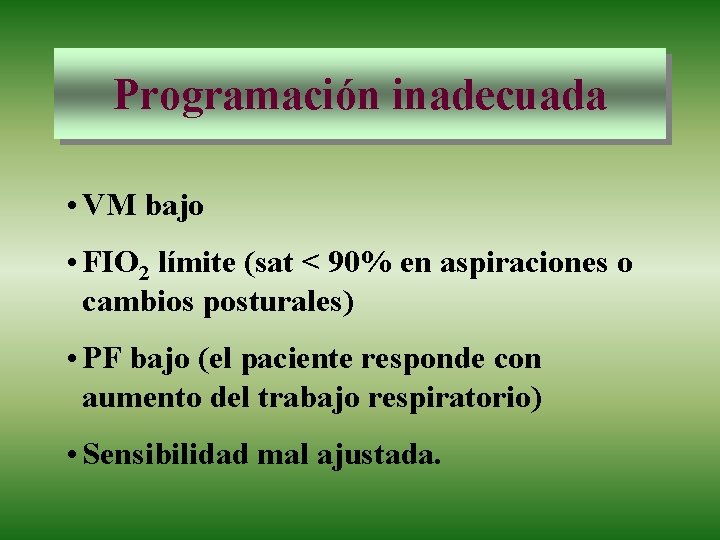 Programación inadecuada • VM bajo • FIO 2 límite (sat < 90% en aspiraciones