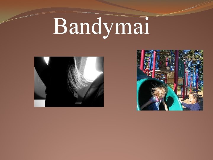 Bandymai Bandymai