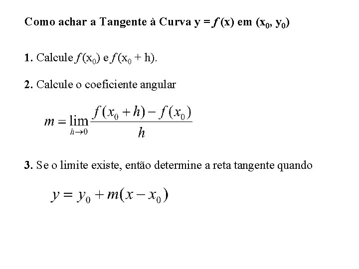 Como achar a Tangente à Curva y = f (x) em (x 0, y