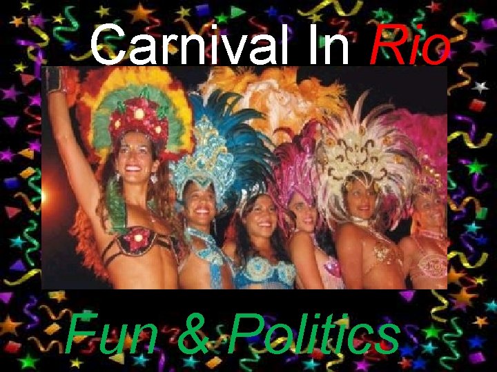 Carnival In Rio Fun & Politics 