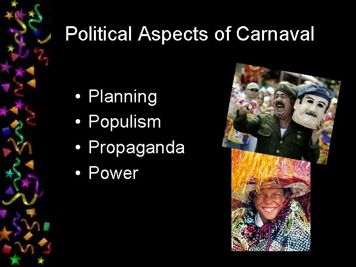 Political Aspects of Carnaval • • Planning Populism Propaganda Power 