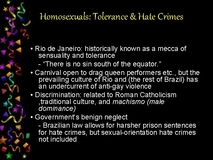 Homosexuals: Tolerance & Hate Crimes • Rio de Janeiro: historically known as a mecca