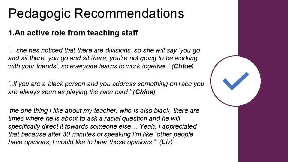 Pedagogic Recommendations 1. An active role from teaching staff ‘…she has noticed that there