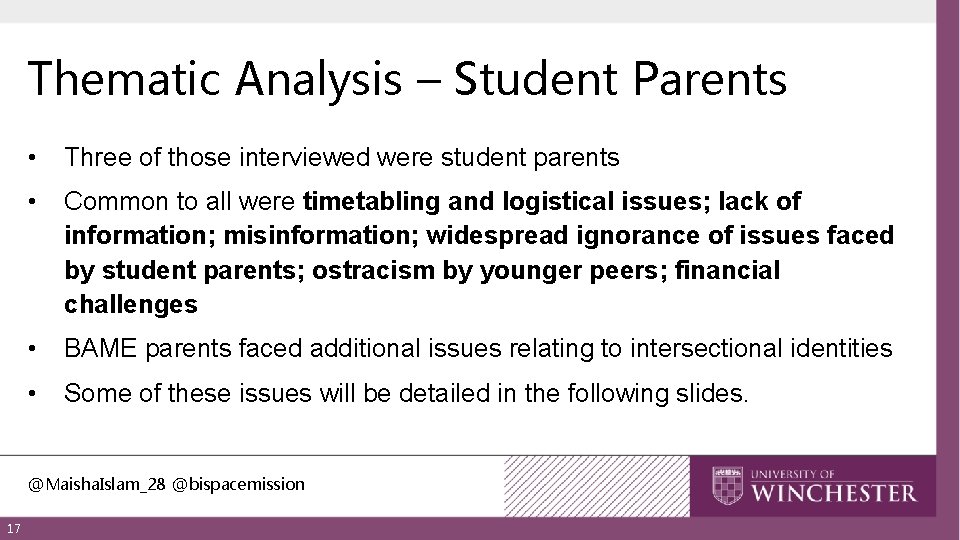 Thematic Analysis – Student Parents • Three of those interviewed were student parents •