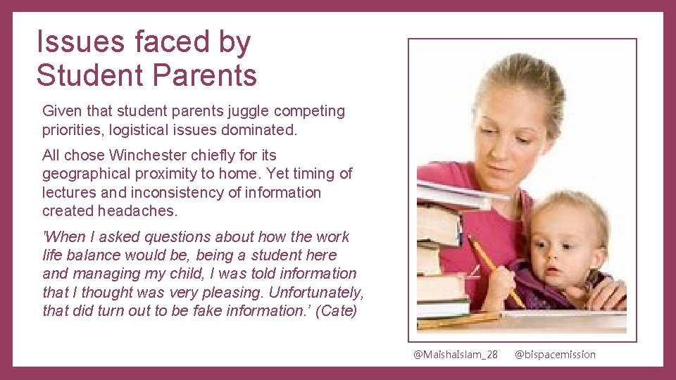 Issues faced by Student Parents Given that student parents juggle competing priorities, logistical issues