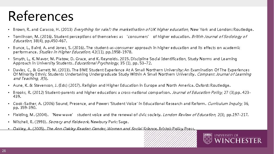 References • Brown, R. and Carasso, H. (2013) Everything for sale? : the marketisation