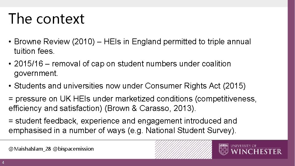 The context • Browne Review (2010) – HEIs in England permitted to triple annual