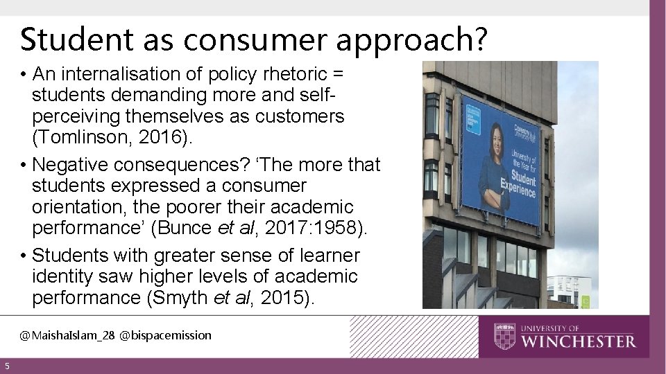 Student as consumer approach? • An internalisation of policy rhetoric = students demanding more