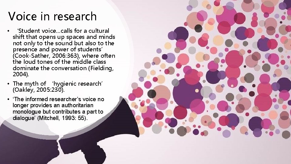 Voice in research • ‘Student voice…calls for a cultural shift that opens up spaces