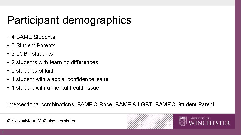 Participant demographics • 4 BAME Students • 3 Student Parents • 3 LGBT students