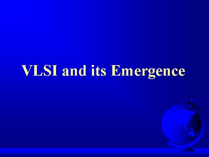 VLSI and its Emergence 