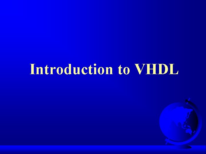 Introduction to VHDL 