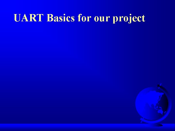 UART Basics for our project 