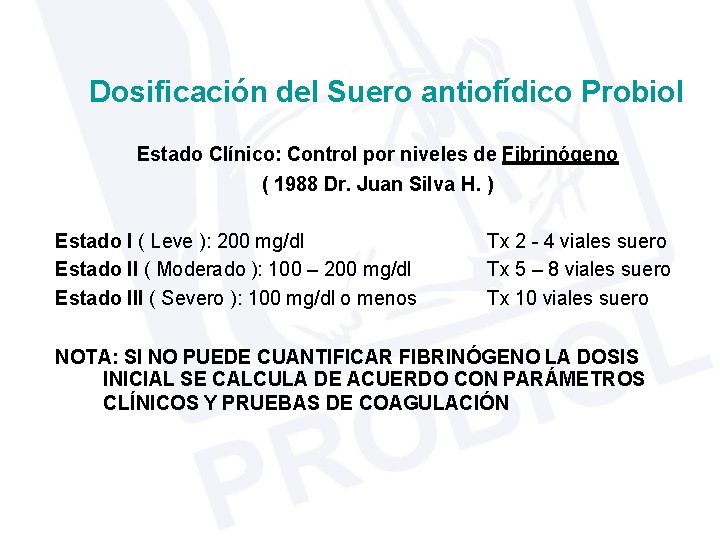 Dosificación del Suero antiofídico Probiol Estado Clínico: Control por niveles de Fibrinógeno ( 1988