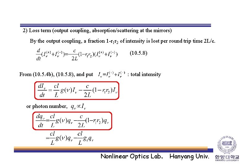 2) Loss term (output coupling, absorption/scattering at the mirrors) By the output coupling, a