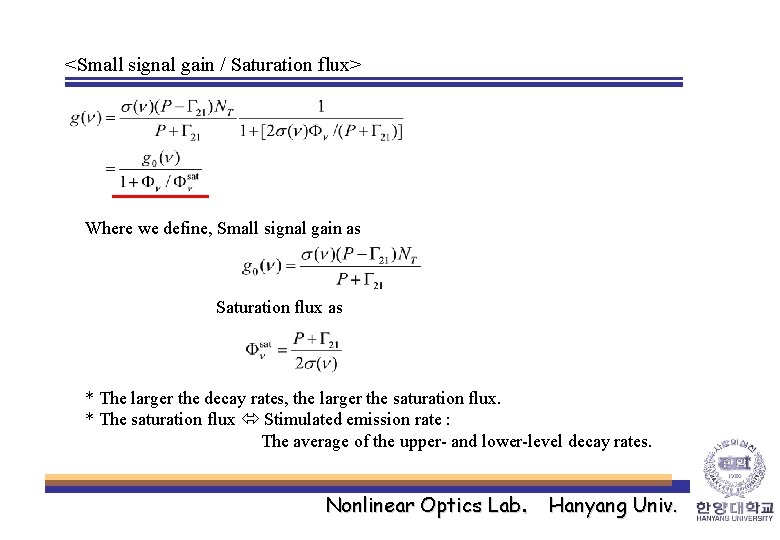 <Small signal gain / Saturation flux> Where we define, Small signal gain as Saturation