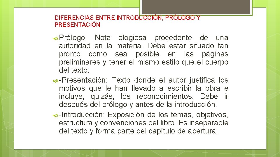 DIFERENCIAS ENTRE INTRODUCCIÓN, PRÓLOGO Y PRESENTACIÓN Prólogo: Nota elogiosa procedente de una autoridad en