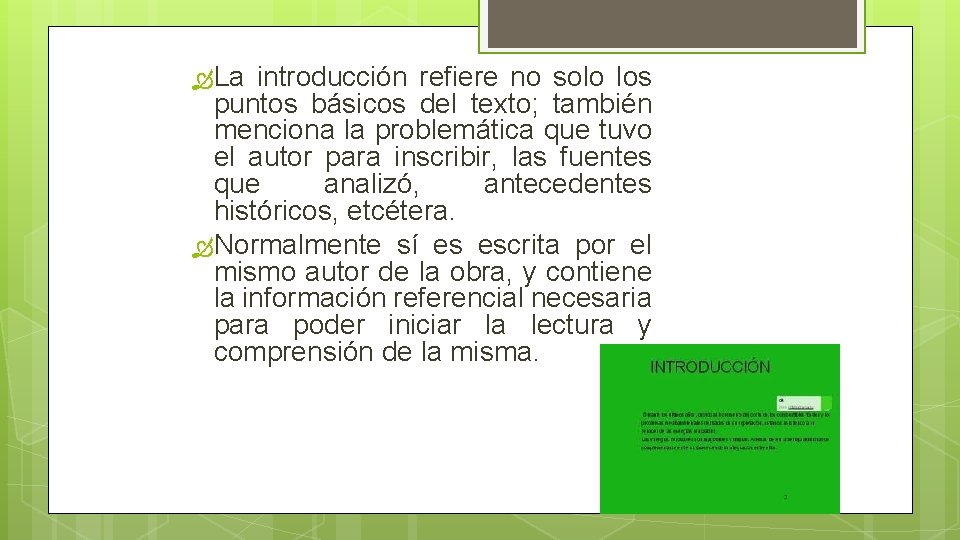  La introducción refiere no solo los puntos básicos del texto; también menciona la