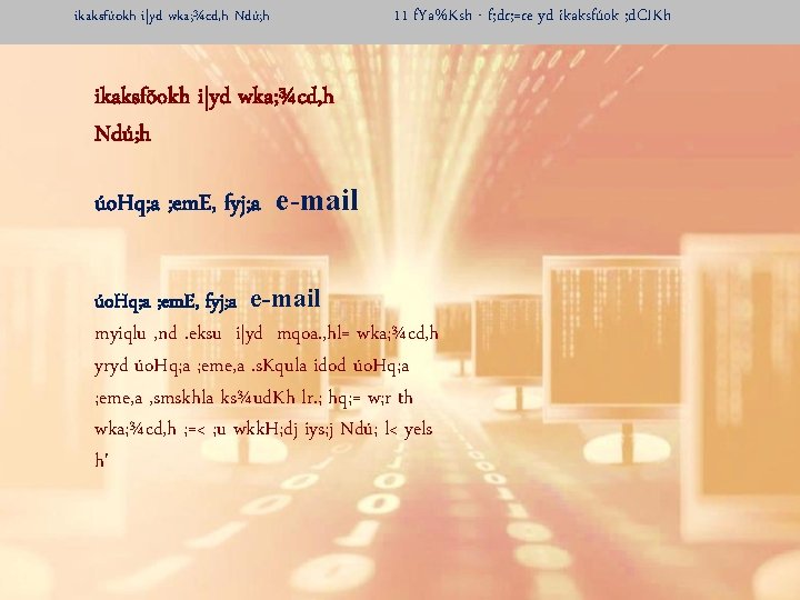 ikaksfúokh i|yd wka; ¾cd, h Ndú; h 11 f. Ya%Ksh - f; dr; =re