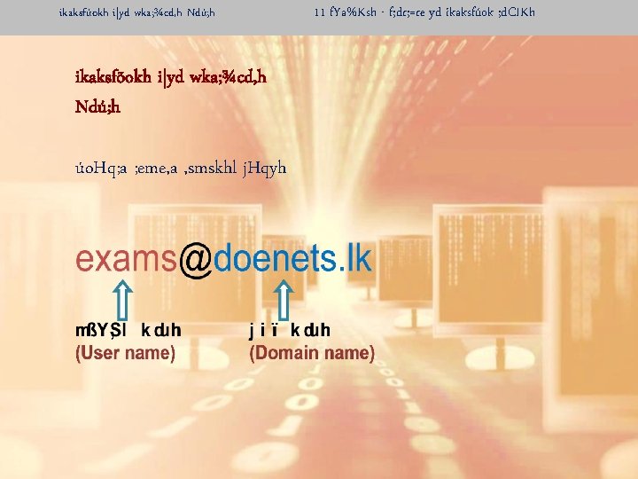 ikaksfúokh i|yd wka; ¾cd, h Ndú; h ikaksfõokh i|yd wka; ¾cd, h Ndú; h