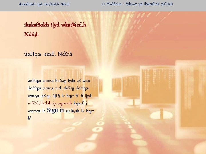 ikaksfúokh i|yd wka; ¾cd, h Ndú; h ikaksfõokh i|yd wka; ¾cd, h Ndú; h