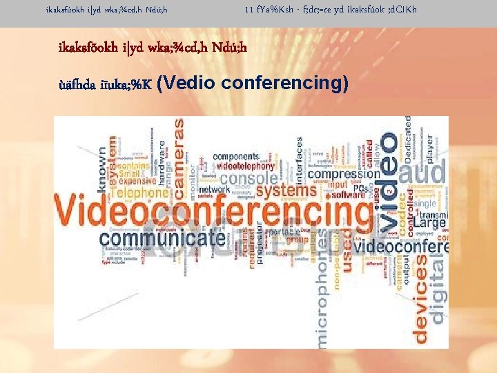 ikaksfúokh i|yd wka; ¾cd, h Ndú; h 11 f. Ya%Ksh - f; dr; =re