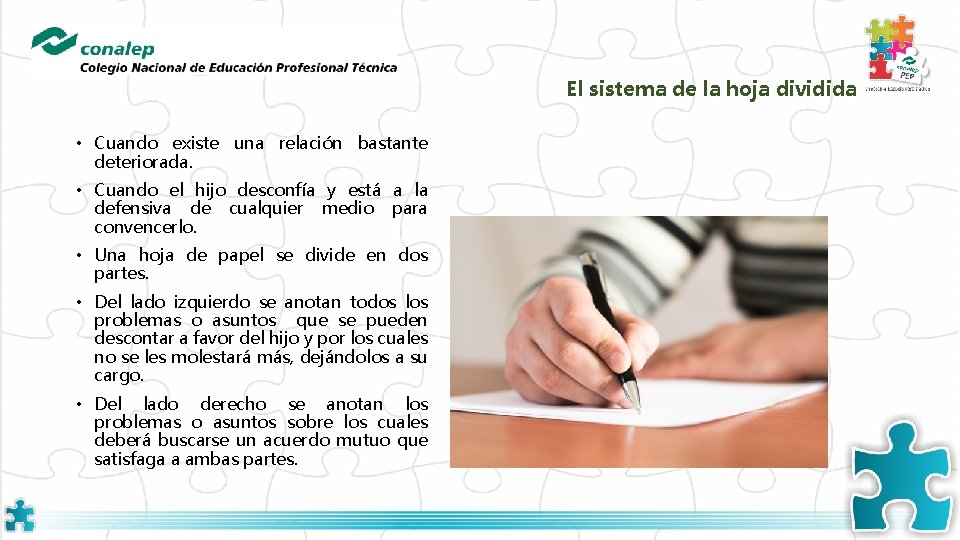 El sistema de la hoja dividida • Cuando existe una relación bastante deteriorada. •
