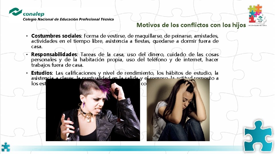 Motivos de los conflictos con los hijos • Costumbres sociales: Forma de vestirse, de
