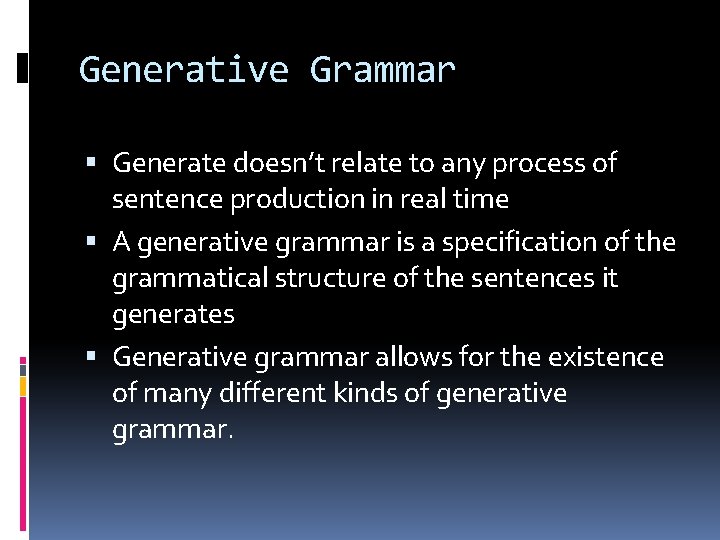 Generative Grammar Generate doesn’t relate to any process of sentence production in real time