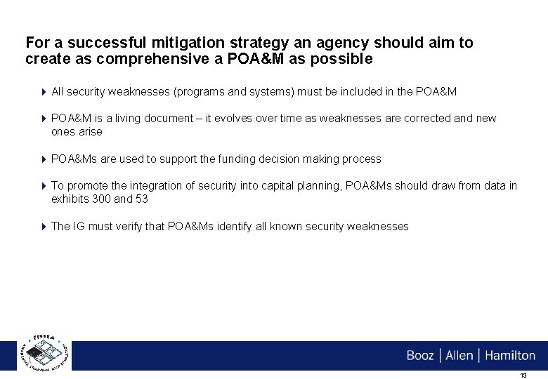 For a successful mitigation strategy an agency should aim to create as comprehensive a