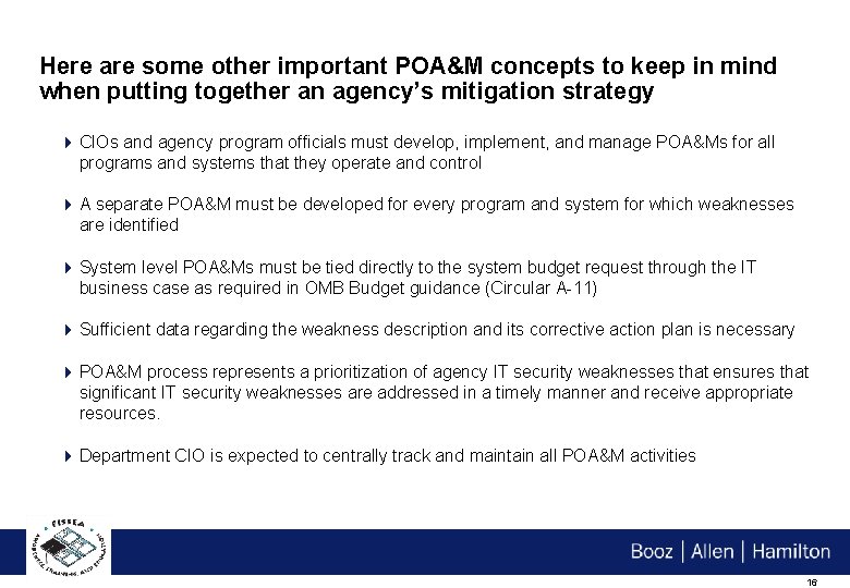 Here are some other important POA&M concepts to keep in mind when putting together