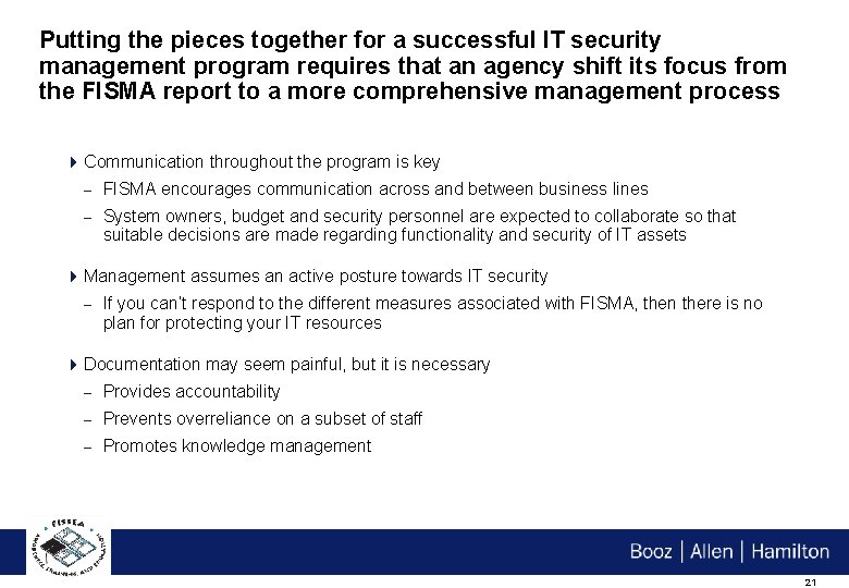 Putting the pieces together for a successful IT security management program requires that an