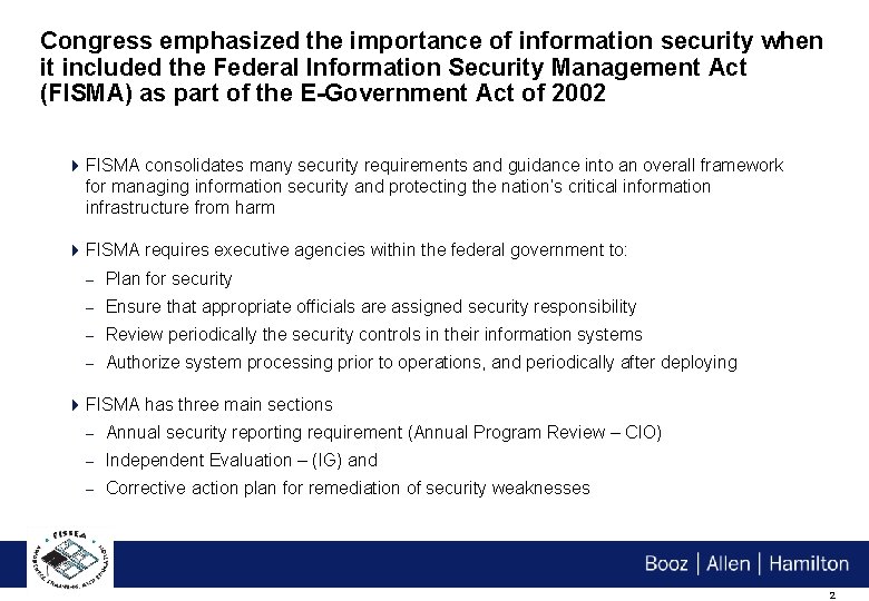 Congress emphasized the importance of information security when it included the Federal Information Security