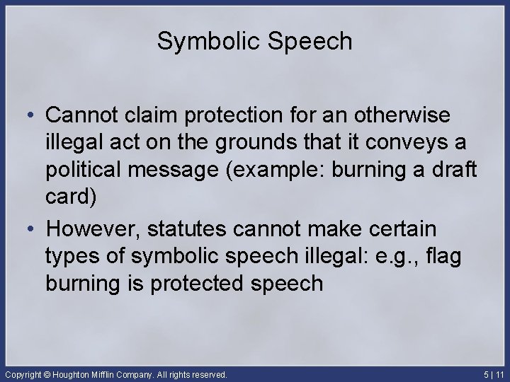 Symbolic Speech • Cannot claim protection for an otherwise illegal act on the grounds