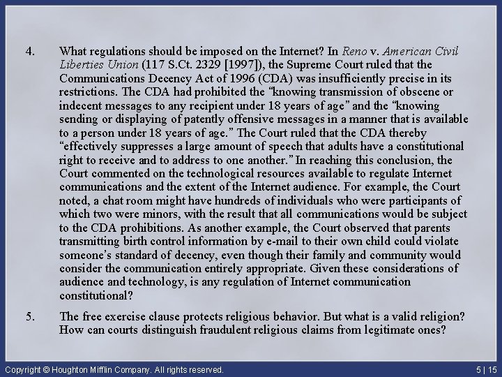 4. What regulations should be imposed on the Internet? In Reno v. American Civil