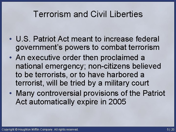 Terrorism and Civil Liberties • U. S. Patriot Act meant to increase federal government’s