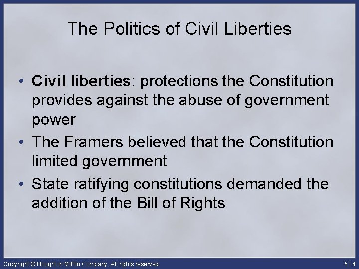 The Politics of Civil Liberties • Civil liberties: protections the Constitution provides against the
