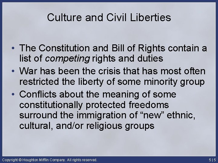 Culture and Civil Liberties • The Constitution and Bill of Rights contain a list